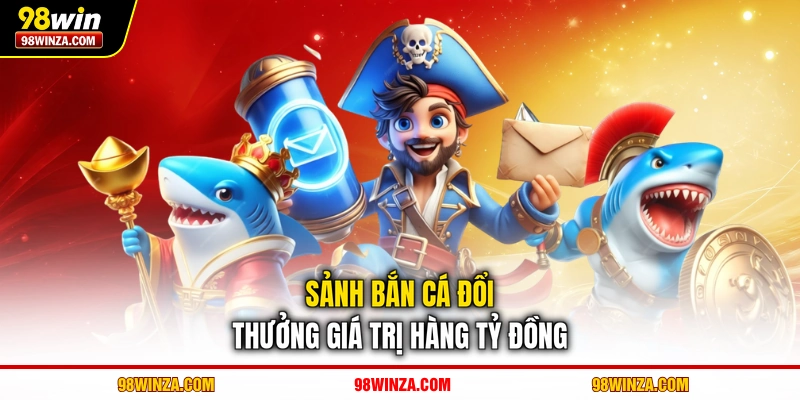 Sảnh bắn cá đổi thưởng giá trị hàng tỷ đồng